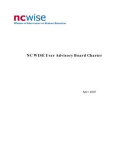 NC WISE User Advisory Board Charter Proposed April 2007  NC WISE UAB Charter – Proposed