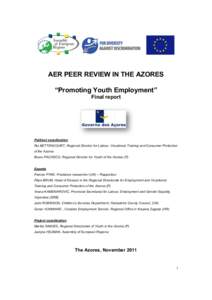 AER PEER REVIEW IN THE AZORES “Promoting Youth Employment” Final report Political coordination Rui BETTENCOURT, Regional Director for Labour, Vocational Training and Consumer Protection