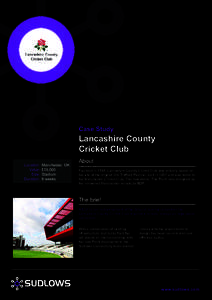 Case Study  Lancashire County Cricket Club Location: Value: