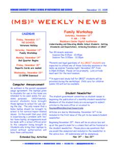 HOWARD UNIVERSITY MIDDLE SCHOOL OF MATHEMATICS AND SCIENCE
  November 10, 2005 (MS)² WEEKLY N E W S CALENDAR