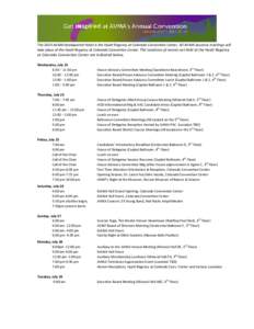 The 2014 AVMA Headquarter Hotel is the Hyatt Regency at Colorado Convention Center. All AVMA business meetings will take place at the Hyatt Regency at Colorado Convention Center. The locations of events not held at the H