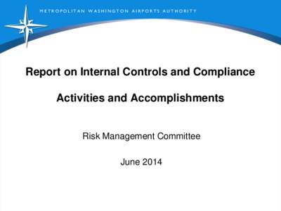 METROPOLITAN WASHINGTON AIRPORTS AUTHORITY  Report on Internal Controls and Compliance Activities and Accomplishments