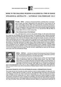 RISING TO THE CHALLENGE: MUSEUMS & GALLERIES IN A TIME OF CHANGE  SPEAKERS & ABSTRACTS — SATURDAY 25th FEBRUARY 2012