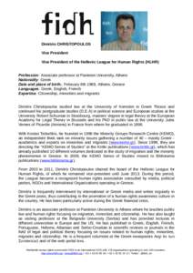 Dimitris CHRISTOPOULOS Vice President Vice President of the Hellenic League for Human Rights (HLHR) Profession: Associate professor at Panteion University, Athens Nationality: Greek Date and place of birth:, February 6th