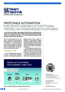 teamtechnik Group  PROFITABLE AUTOMATION FOR DEVICE ASSEMBLY & FUNCTIONAL TESTING VIA STANDARDISED PLATFORMS In this article, Reiner Zeidler, Sales Manager, Medical Systems, teamtechnik Group,