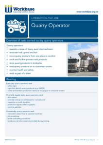 www.workbase.org.nz  Literacy on the job: Quarry Operator Overview of tasks carried out by quarry operators