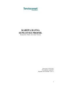 KAREPA RANNA SUPLUSVEE PROFIIL Karepa küla, Vihula vald, Lääne-Virumaa Koostatud: [removed] Ülevaadatud: juuli 2013