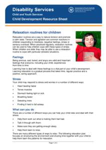 Relaxation routines for children Relaxation routines are a way to reduce tension and promote a calm state. Tension and agitation are common reactions in children responding to tiredness, negative feelings, stress or sens