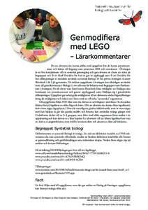 Genmodifiera med LEGO – Lärarkommentarer För att eleverna ska kunna jobba med uppgiften bör de kunna proteinsyntesen och känna till begrepp som promotor, RBS och terminator. Övningen är ett bra komplement till en