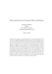 Electoral Fraud and Strategic Electoral Reform Parashar Kulkarni Politics New York University [removed] June 3, 2012