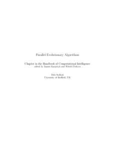 Parallel Evolutionary Algorithms Chapter in the Handbook of Computational Intelligence edited by Janusz Kacprzyk and Witold Pedrycz Dirk Sudholt University of Sheffield, UK