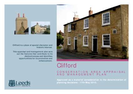 Clifford is a place of special character and historic interest. This appraisal and management plan sets