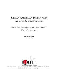 URBAN AMERICAN INDIAN AND ALASKA NATIVE YOUTH AN ANALYSIS OF SELECT NATIONAL DATA SOURCES MARCH 2009