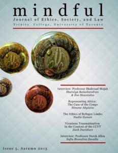 m i n d f u l JOURNAL OF ETHICS, SOCIETY, AND LAW TRINITY COLLEGE, UNIVERSITY OF TORONTO EDITOR-IN-CHIEF SHAINIYA BALACHANDRAN