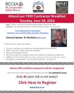 Attend our FREE Contractor Breakfast Tuesday, June 24, 2014 Time: 7:30am - 9:00am (Full hot breakfast buffet served from 7am) Location: Trev Deeley Motorcycles: 1875 Boundary Street, Vancouver BC  From Safety Risk to Res