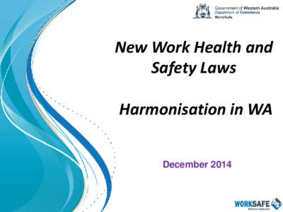 Harmonisation: All In Together  New Work Health and Safety Laws