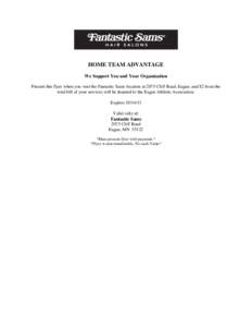 HOME TEAM ADVANTAGE We Support You and Your Organization Present this flyer when you visit the Fantastic Sams location at 2075 Cliff Road, Eagan, and $2 from the total bill of your services will be donated to the Eagan A