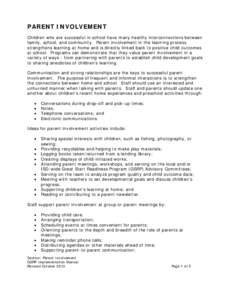 PARENT INVOLVEMENT Children who are successful in school have many healthy interconnections between family, school, and community. Parent involvement in the learning process strengthens learning at home and is directly l