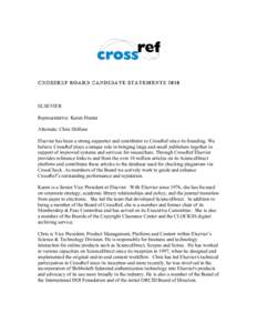 CROSSREF BOARD CANDIDATE STATEMENTSELSEVIER Representative: Karen Hunter Alternate: Chris Shillum Elsevier has been a strong supporter and contributor to CrossRef since its founding. We