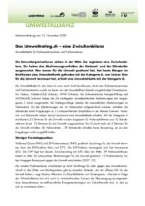 Medienmitteilung vom 10. November[removed]Das Umweltrating.ch – eine Zwischenbilanz Umweltetikette für Parlamentarierinnen und Parlamentarier Die Umweltorganisationen ziehen in der Mitte der Legislatur eine Zwischenbila