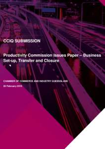 Submission 8 - Chamber of Commerce and Industry Queensland (CCIQ) - Business Set-up, Transfer and Closure - Public inquiry