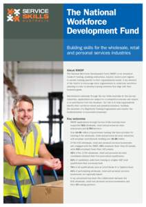 The National Workforce Development Fund Building skills for the wholesale, retail and personal services industries