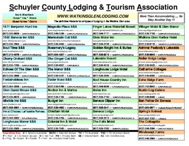 Schuyler County Lodging & Tourism Association Bed & Breakfasts Hotels * Inns * Motels Guest Homes * Cabins  WWW.WATKINSGLENLODGING.COM