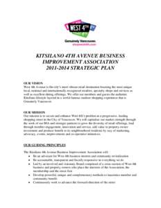 KITSILANO 4TH AVENUE BUSINESS IMPROVEMENT ASSOCIATION[removed]STRATEGIC PLAN OUR VISION West 4th Avenue is the city’s most vibrant retail destination boasting the most unique local, national and internationally-recog