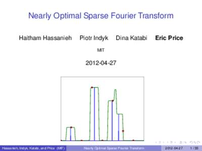 Nearly Optimal Sparse Fourier Transform Haitham Hassanieh Piotr Indyk  Dina Katabi