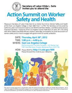 Secretary of Labor Hilda L. Solis invites you to attend the Action Summit on Worker Safety and Health Please join Secretary of Labor Hilda Solis for an Action Summit on Worker Safety and Health