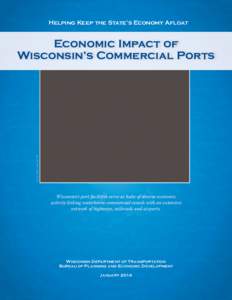 Helping Keep the State’s Economy Afloat  PHOTO CREDIT: SAM LAPINSKI Economic Impact of Wisconsin’s Commercial Ports