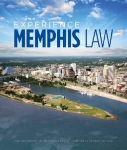 MEMPHIS LAW Memphis Law is located in the heart of the 20th largest city in the United States. This location puts the law school in a position of influence within a major metropolitan area. As the only law school in Mem