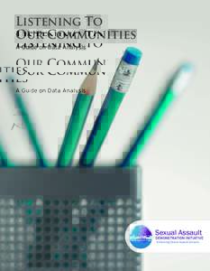 Listening To Our Communities A Guide on Data Analysis Sexual Assault
