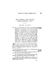 FACTORIES AND SHOPS (AMENDMENT) ACT. Act No. 37, 1936. An Act to amend the Factories and Shops Act, [removed], and certain other Acts in certain respects; to consolidate and amend the law