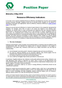 Position Paper Brussels, 6 May 2014 Resource Efficiency Indicators In the light of the recently published Resource Efficiency Scoreboard by Eurostat and envisaged Circular Economy Package, Orgalime would like to provide 