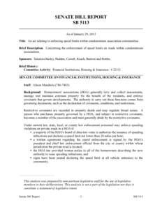 SENATE BILL REPORT SB 5113 As of January 29, 2013 Title: An act relating to enforcing speed limits within condominium association communities. Brief Description: Concerning the enforcement of speed limits on roads within