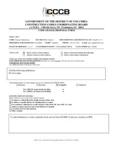 GOVERNMENT OF THE DISTRICT OF COLUMBIA CONSTRUCTION CODES COORDINATING BOARD c/o DCRA – 1100 4th Street, SW, Washington, DC[removed]CODE CHANGE PROPOSAL FORM PAGE 1 OF 2 CODE: Property Maintenance