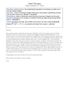 Dean’s Roundup th Friday, October 25 , 2013 Roundup: Ceiling function, the mathematical operation of rounding a number up to the next higher integer. Roundup: a term in American English referring to the process of gath