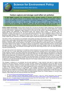 9 February[removed]Carbon capture and storage could affect air pollution A new report suggests that underground carbon storage projects in Europe could lead to positive and negative effects on air pollution, depending on t