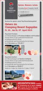 Spüren. Staunen. Leben. Camping Resort Zugspitze GmbH Griesener Str. 9 | 82491 Grainau | www.perfect-camping.de Tel. +[removed] 15 Fax +[removed] 16
