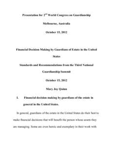 Presentation for 2nd World Congress on Guardianship Melbourne, Australia October 15, 2012 Financial Decision Making by Guardians of Estate in the United States