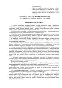 PATVIRTINTA Lietuvos Respublikos socialinės apsaugos ir darbo ministro 2010 m. rugsėjo 30 d. įsakymu Nr. A1-449 (Lietuvos Respublikos socialinės apsaugos ir darbo ministro 2014 m. kovo 14 d. įsakymo Nr. A1-143 redak