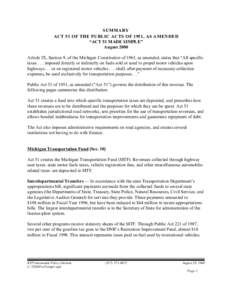 SUMMARY ACT 51 OF THE PUBLIC ACTS OF 1951, AS AMENDED “ACT 51 MADE SIMPLE” August 2000 Article IX, Section 9, of the Michigan Constitution of 1963, as amended, states that 