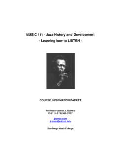MUSICJazz History and Development - Learning how to LISTEN - COURSE INFORMATION PACKET  Professor James J. Romeo