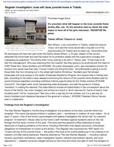 http://www.desmoinesregister.com/article[removed]NEWS[removed]news/Register-Investigation-Iowa-will-close-juvenile-home-Toledo  Register Investigation: Iowa will close juvenile home in Toledo Written by Jason Cla
