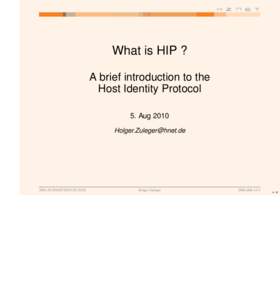 What is HIP ? A brief introduction to the Host Identity Protocol 5. Aug[removed]removed]