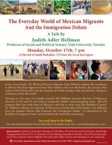 The Everyday World of Mexican Migrants And the Immigration Debate A Talk By Judith Adler Hellman