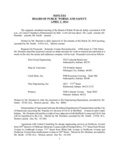 MINUTES BOARD OF PUBLIC WORKS AND SAFETY APRIL 3, 2014 The regularly scheduled meeting of the Board of Public Works & Safety convened at 9:04 a.m., in Council Chambers of Hammond City Hall. A roll call was taken: Mr. Len
