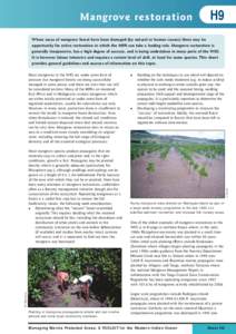 Mangrove restoration  H9 Where areas of mangrove forest have been damaged (by natural or human causes) there may be opportunity for active restoration in which the MPA can take a leading role. Mangrove restoration is