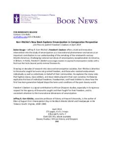 FOR IMMEDIATE RELEASE Contact: Erin Rolfs [removed[removed]Kerr-Ritchie’s New Book Explores Emancipation in Comparative Perspective LSU Press to publish Freedom’s Seekers in April 2014